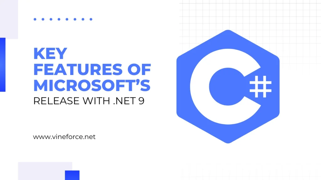 Key Features of Microsoft's release with .NET 9